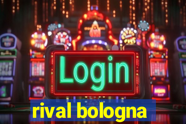 rival bologna